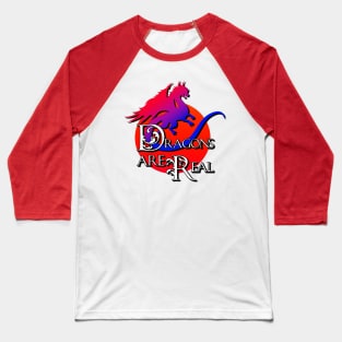 Dragons are Real Baseball T-Shirt